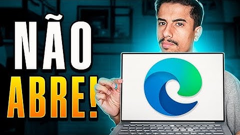 MICROSOFT EDGE NÃO ABRE no PC ou NOTEBOOK? APRENDA RESOLVER!