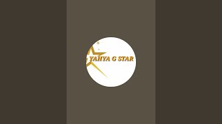 YAHYA G STAR is live