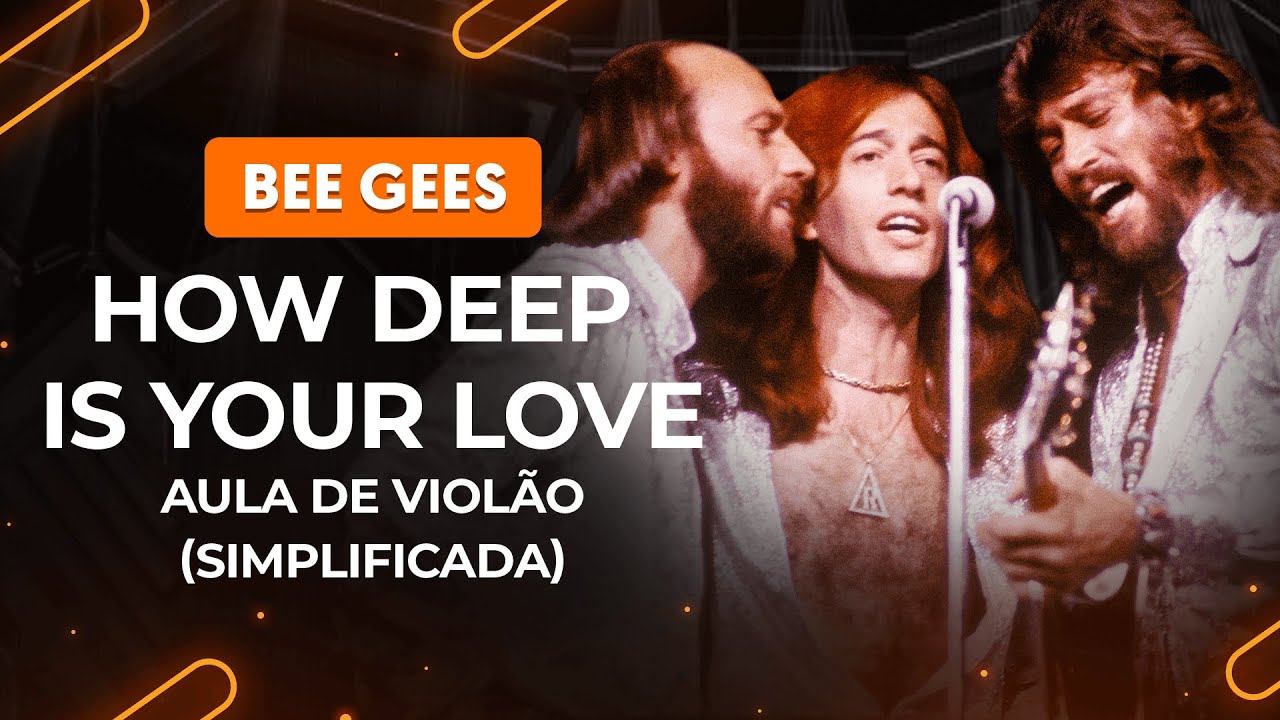 HOW DEEP IS YOUR LOVE - Bee Gees (aula simplificada) | Como tocar no violão
