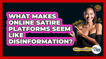 What Makes Online Satire Platforms Seem Like Disinformation? - The Comedy Reel