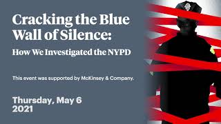 Cracking the Blue Wall of Silence: How We Investigated the NYPD