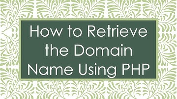 How to Retrieve the Domain Name Using PHP