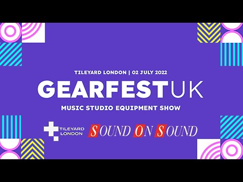 GearFest UK 2022 - Exhibition Roundup.