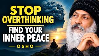 STOP OVERTHINKING | You Are Not Your Thoughts | Osho Explains Why the Mind Creates Suffering