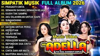 PRASASTI CINTA - SEMAKIN SAYANG SEMAKIN KEJAM - KASIH TAK SAMPAI || OM ADELLA FULL ALBUM TERBARU
