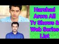 Harshad arora all tv serials list  all web series list  indian actor