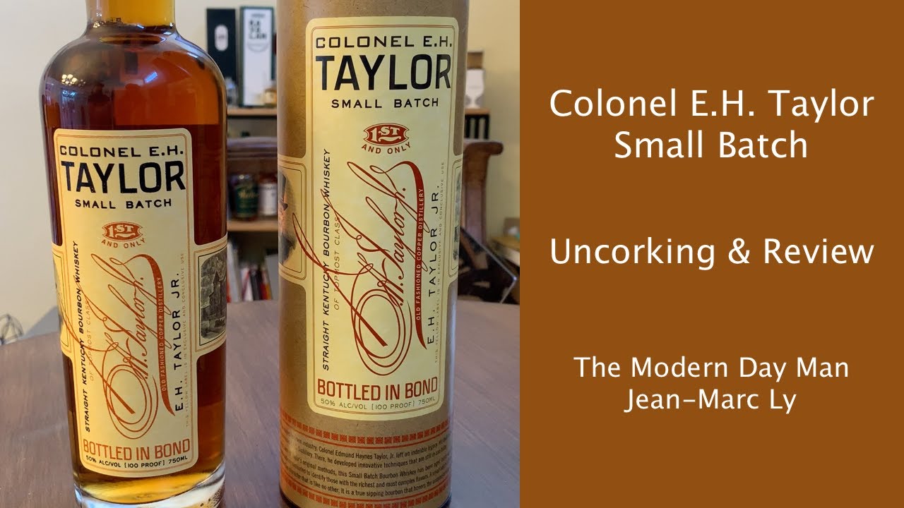 Colonel E H Taylor Small Batch Uncorking Review Youtube