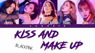 BLACKPINK (블랙핑크) & DUA LIPA - Kiss And Make Up | Kolay Okunuş