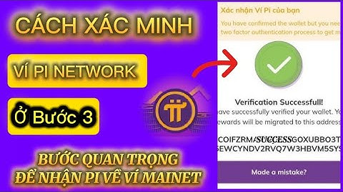 Hướng Dẫn Xác Minh Ví Pi Network Chuẩn Nhất | Tránh Bị Mất Pi Khi Mainnet