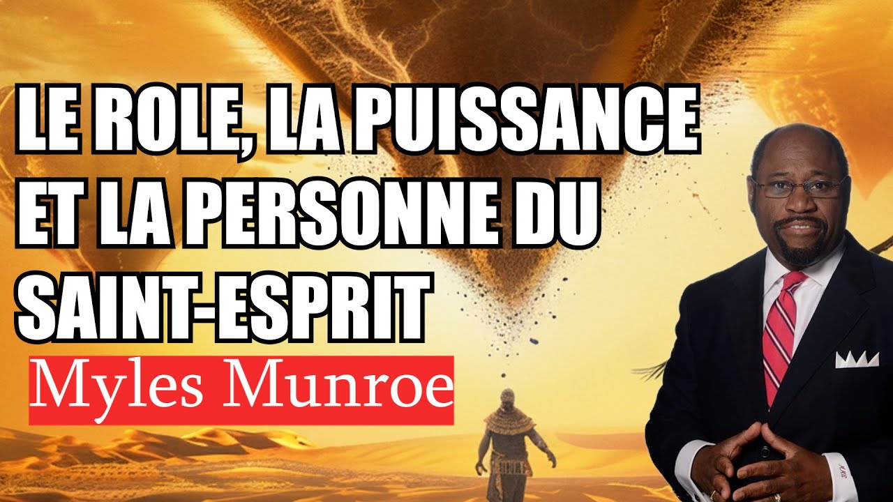 LE ROLE LA PUISSANCE ET LA PERSONNE DU SAINT-ESPRIT | MYLES MUNROE