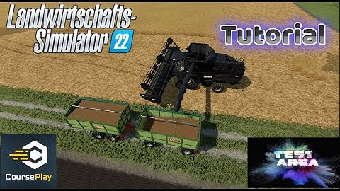 LS22 Courseplay Tutorial #15 - Drescher selbstständig abtanken lassen.