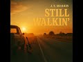 Still Walkin’ | J.T. Merrin
