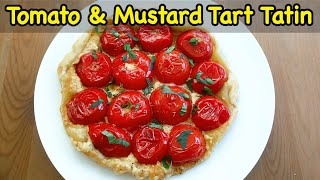 Tomato Mustard Tart (Tarte a la Moutarde), Baked Upside Down | Savory Tart Tatin