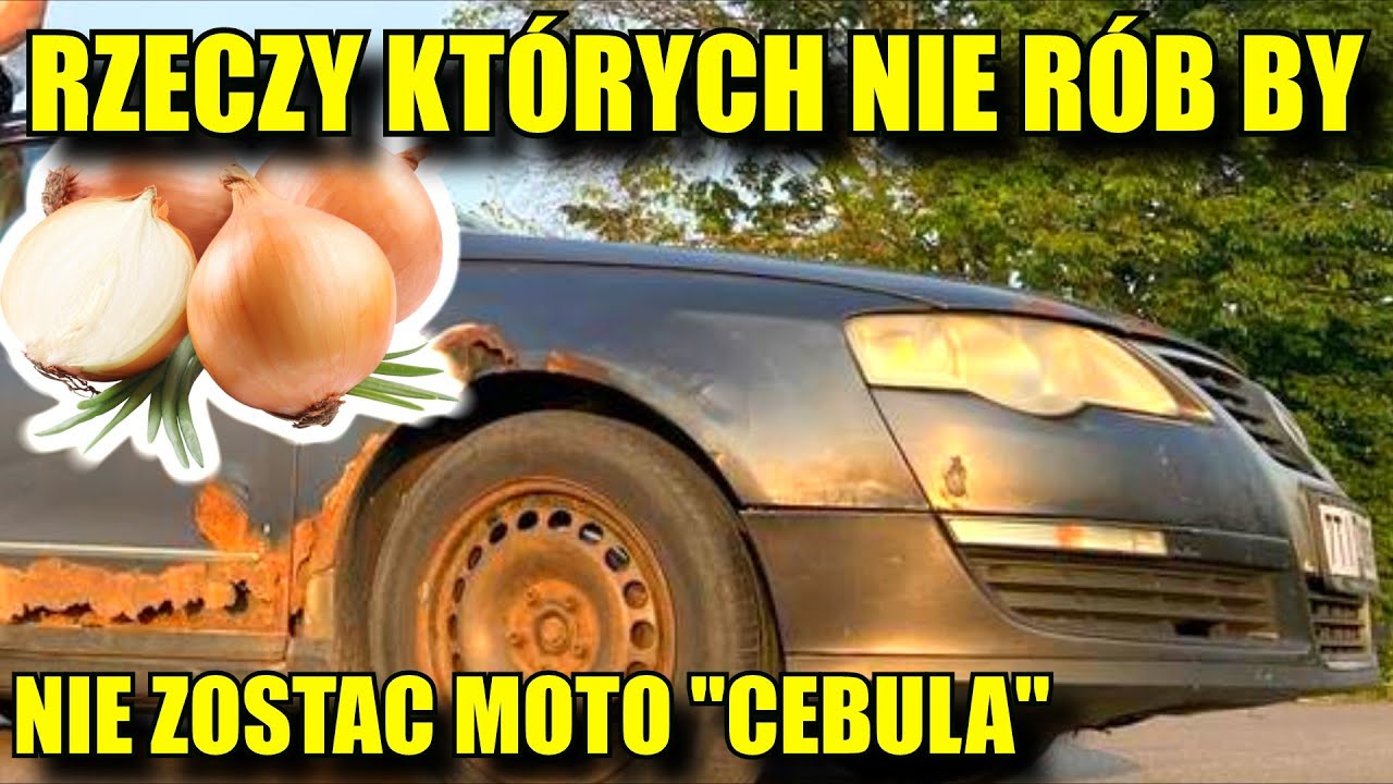 TEGO NIE RÓB Z AUTEM! By Nie zostać CEBULĄ MOTORYZACJI!