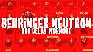Behringer Neutron Testing - BBD Delay Workout