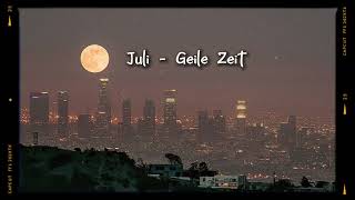 Juli - Geile Zeit (slowed + lyrics)