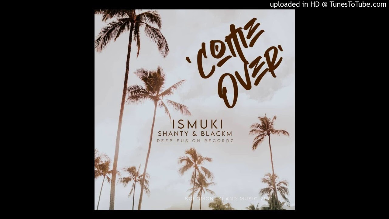 Ismuki (BlackM & Shanty) _ Come over[DFR]