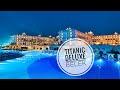 VitaminSea | Titanic Deluxe Belek | Summer Holiday in Antalya