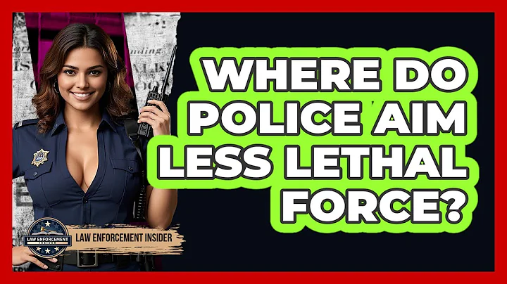 Where Do Police Aim Less Lethal Force? - Law Enforcement Insider