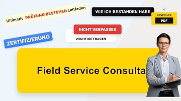 Field Service Consultant Echte Prüfungsfragen & Antworten | Komplett Prüfungsleitfaden (mit Übungsf