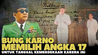 Kenapa Proklamasi kemerdekaan RI di Lakukan Bung Karno Tgl 17 ? Ternyata ini Rahasianya