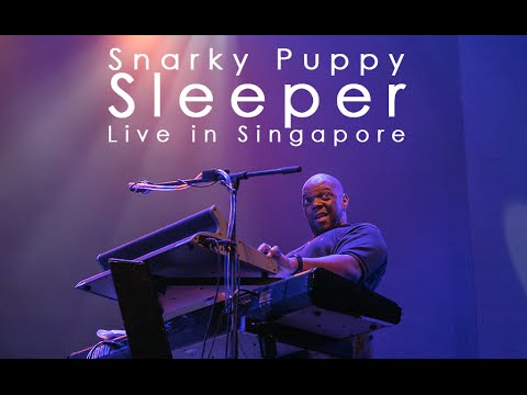 snarky puppy sleeper snarky puppy sleeper live in singapore encore snarky puppy sleeper snarky puppy sleeper live in singapore encore