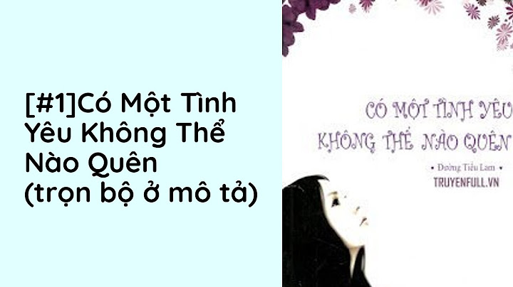 Có một tình yêu không thể nào quên review năm 2024