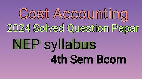 Cost Accounting Question paper with answers|2024 QP key answer|4th sem Bcom|NEP syllabus |BCom #bcom