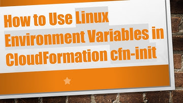 How to Use Linux Environment Variables in CloudFormation cfn-init