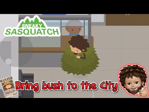 Sneaky Sasquatch - How to bring the Bush to the City