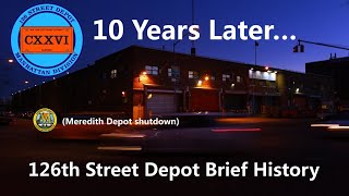 126th Street Depot Brief History [ 10 Years Later ]