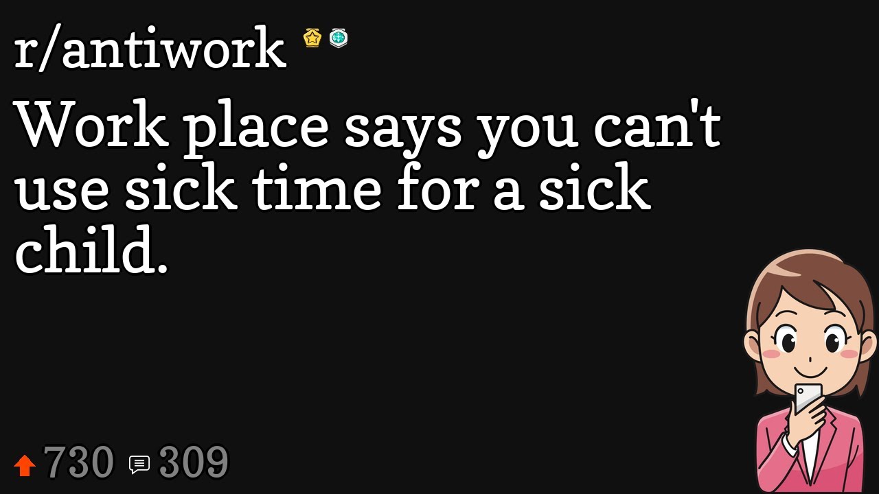 Work Place Says You Can t Use Sick Time For A Sick Child YouTube