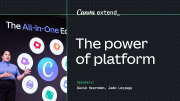 Canva Extend 2024 Session: The Power of Platform