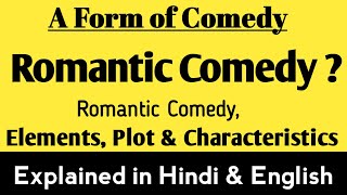 Romantic comedy in English literature | Definition of Romantic comedy with its Elements Plot etc.