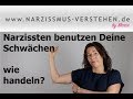 Narzissten benutzen Deine Schwächen - wie handeln?