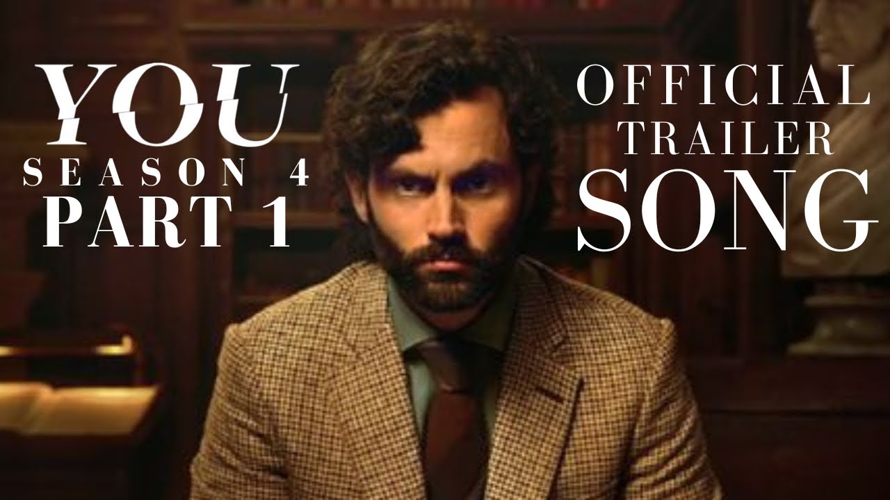 You Season 4 Part 1 Official Trailer Song