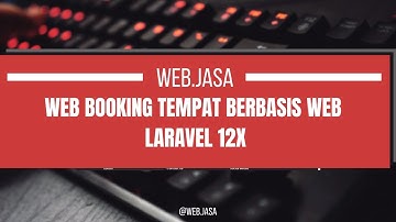 WEB BOOKING TEMPAT BERBASIS WEB LARAVEL 12x