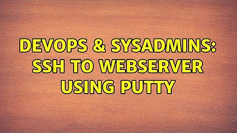 DevOps & SysAdmins: SSH to WebServer using PuTTY