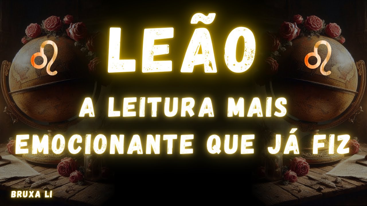 LEÃO♌ A LEITURA MAIS EMOCIONANTE QUE JÁ FIZ 😱😍