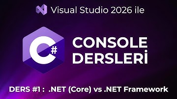 C# Dersleri #1: .NET Framework vs .NET (Core) | İlk Console Projesi | Visual Studio 2026 C#