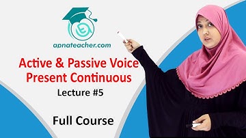 Lecture #5 | Active and Passive Voice | Present Continuous