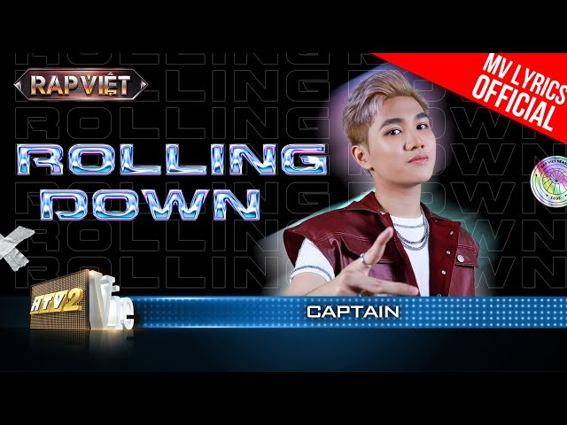 Rolling Down - CAPTAIN - Team B Ray | Rap Việt 2023 [MV Lyrics] class=