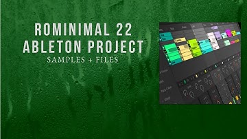 Rominimal 22 Ableton Project Files (How to Create Rominimal, Minimal,Minimal House Ableton Template)