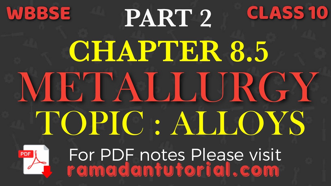 metallurgy class 10 wbbse madhyamik physical science chapter 8.5 By Ramadan Tutorial