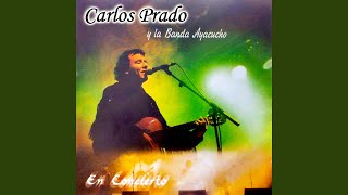 Video thumbnail of "Carlos Prado, Banda Ayacucho - 25 Años (En Vivo)"