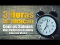 3 HORAS DE ORAÇÃO FORTE! 3 SALMOS PODEROSOS DA BIBLÍA REPETITOS 40 VEZEZ "SALMO 91#