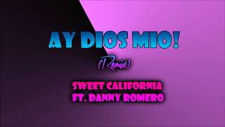 Ay Dios Mío!(Remix)-Sweet California ft. Danny Romero