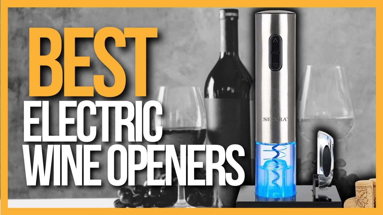 TOP 5 Best Electric Wine Openers YouTube