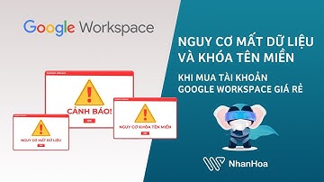 [CẢNH BÁO] Nguy cơ mất dữ liệu và khóa tên miền khi mua tài khoản Google Workspace giá rẻ!!!