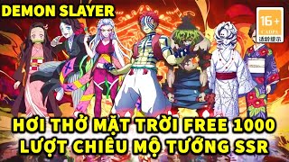 HƠI THỞ MẶT TRỜI |  DEMON SLAYER FREE 1000 LƯỢT CHIÊU MỘ TƯỚNG SSR ! HÀNG NGÀN PHA LÊ MIỄN PHÍ !